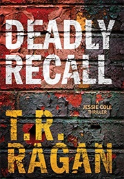 Deadly Recall (T.R. Ragan)