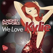 Almighty Showgirls: We Love Kylie