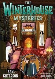 The Winterhouse Mysteries (Ben Guterson)