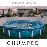 Chumped - Teenage Retirement