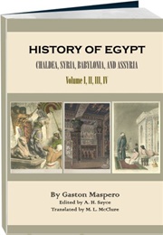History of Egypt, Chaldæa, Syria, Babylonia, and Assyria (Gaston Maspero)
