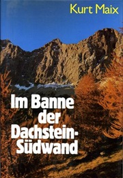 Im Banne Der Dachstein Südwand (Kurt Maix)