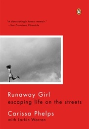 Runaway Girl: Escaping Life on the Streets (Carissa Phelps)