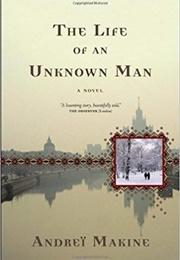 The Life of an Unknown Man (Andreï Makine)