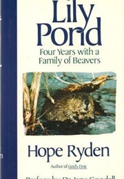 Lily Pond: Four Years With a Family of Beavers (Hope Ryden)