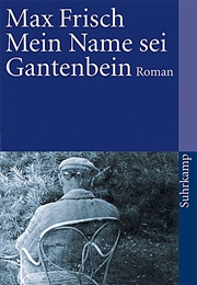 Mein Name Sei Gantenbein (Max Frisch)