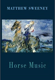 Horse Music (Matthew Sweeney)