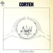Cortex ~ Tropeau Bleau (1975)