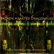 Tucker Martine - Broken Hearted Dragonflies: Insect Electronica From Southeast Asia
