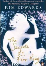 Secrets of the Fire King (Kim Edwards)
