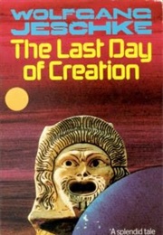 The Last Day of Creation (Jeschke)