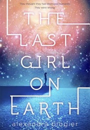 The Last Girl on Earth (Alexandra Bolgier)