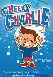 Cheeky Charlie (Mat Waugh)