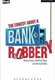 The Comedy About a Bank Robbery (Henry Lewis, Jonathan Sayer and Henry Shields)