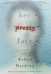 Her Pretty Face (Robyn Harding)