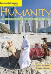 Humanity: An Introduction to Cultural Anthropology (Peoples & Bailey)