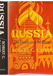 Russia: The People and the Power (Robert G. Kaiser)
