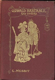 Oswald Bastable and Others (E. Nesbit)