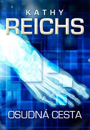 Kathy Reichs: Osudná Cesta