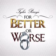 Tyler Perry's for Better or Worse