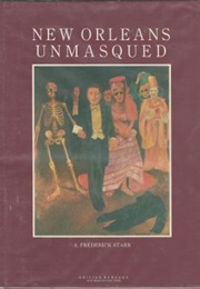 New Orleans Unmasqued (S. Frederick Starr)