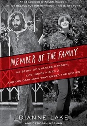 Member of the Family: My Story of Charles Manson, Life Inside His Cult, and the Darkness That Ended (Dianne Lake)