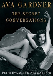 Ava Gardner: The Secret Conversations (Peter Evans & Ava Gardner)