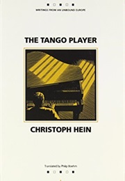 The Tango Player (Christoph Hein)