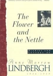 The Flower and the Nettle 1936 - 1939 (Ann Morrow Lindbergh)