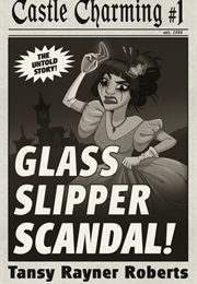 Glass Slipper Scandal (Tansy Rayner Roberts)