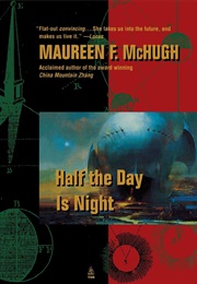 Half the Day Is Night (Maureen F. Mchugh)