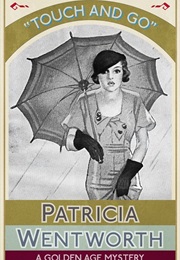 Touch and Go (Patricia Wentworth)