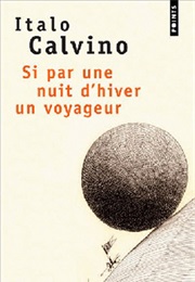 Si Par Une Nuit D'hiver  Un Voyageur (Italo Calvino)