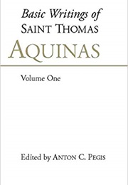 Basic Writings of Saint Thomas Aquinas Vol. I (Thomas Aquinas)