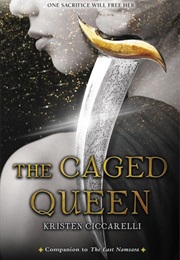 The Caged Queen (Kristen Ciccarelli)
