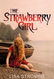 The Strawberry Girl (Lisa Stromme)