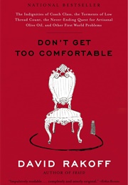 Don't Get Too Comfortable (David Rakoff)