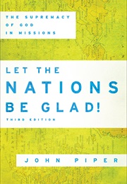 Let the Nations Be Glad (John Piper)