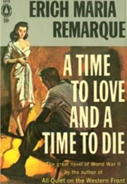 A Time to Love and a Time to Die (Erich Maria Remarque)