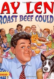If the Roast Beef Could Fly (Jay Leno)