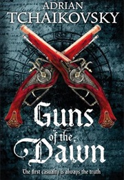 Guns of the Dawn (Adrian Tchaikovsky)