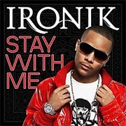 Ironik - Stay With Me