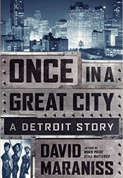 Once in a Great City: A Detroit Story (David Marainiss)
