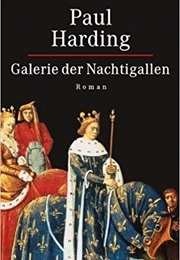 Galerie Der Nachtigallen (Paul Harding)