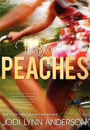 The Secrets of Peaches (Jodi Lynn Anderson)