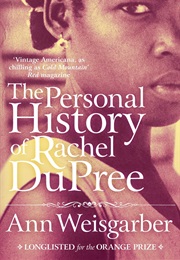 The Personal History of Rachel Dupree Novel (Ann Weisgarber)