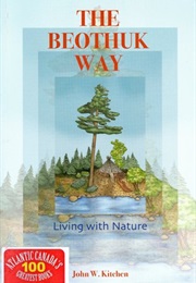 The Beothuk Way: Living With Nature (John Kitchen)