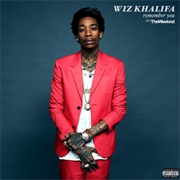 Remember You - Wiz Khalifa Ft. the Weeknd