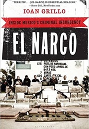 El Narco: Inside Mexico&#39;s Criminal Insurgency (Ioan Grillo)