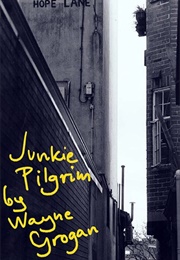 Junkie Pilgrim (Wayne Grogan)